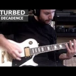 Disturbed - Decadence - Guitar Cover by Steven Perrone