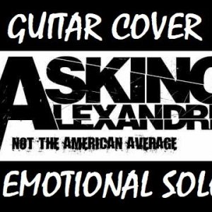 Asking Alexandria - Not The American Average - Guitar Cover w/ EMOTIONAL SOLO by Steven Perrone