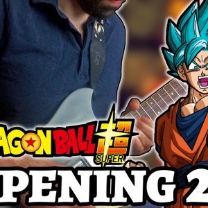 DRAGON BALL SUPER – OPENING 2 (Guitar Cover by Luca Saccomando)