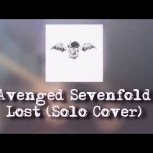Avenged Sevenfold Lost (Solo Cover By. Brenu)