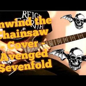 Unwind the Chainsaw - Avenged Sevenfold - Synyster Gates Live Cover
