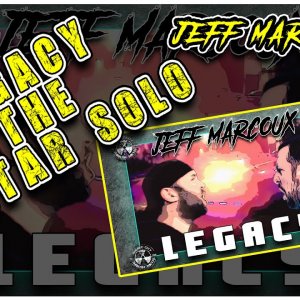 LEGACY (The Guitar Solo)  -  Jeff Marcoux